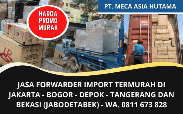 Jasa Forwarder Import Termurah di Jakarta Bogor Depok Tangerang dan Bekasi