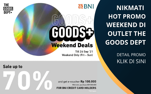 Goods+ Weekend Deals - Nikmati Promo Weekend di Outlet The Goods Dept