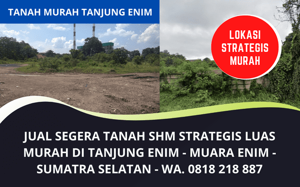 Jual Tanah Murah Luas Strategis di Tanjung Enim Muara Enim