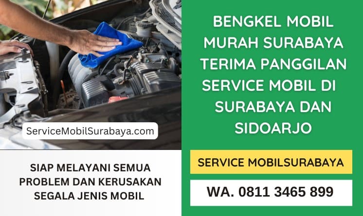 Bengkel Mobil Murah Surabaya Terima Panggilan Service Area Surabaya dan Sidoarjo